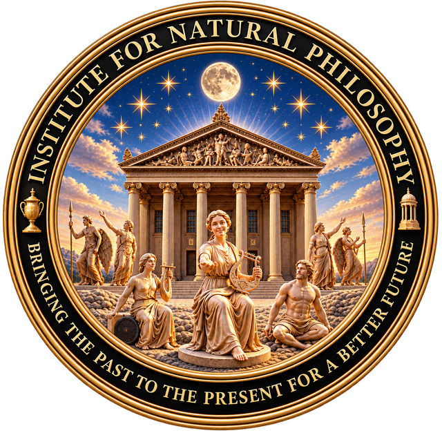 Institute for Natural Philosophy — Bringing the past to the present for a better future